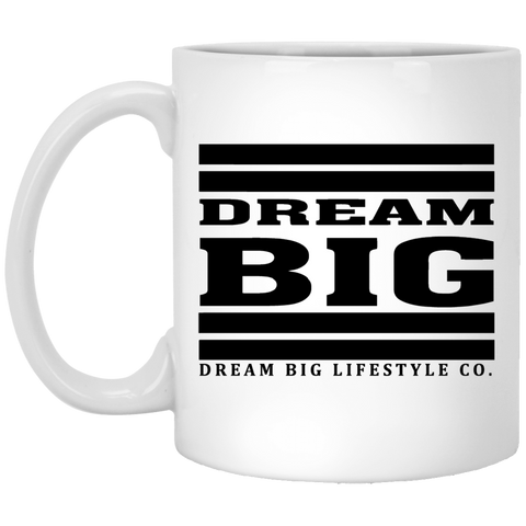 Dream Big Lifestyle 11 oz. White Mug