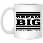 Dream Big Lifestyle 11 oz. White Mug