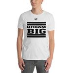Dream Big Lifestyle Short-Sleeve Unisex T-Shirt